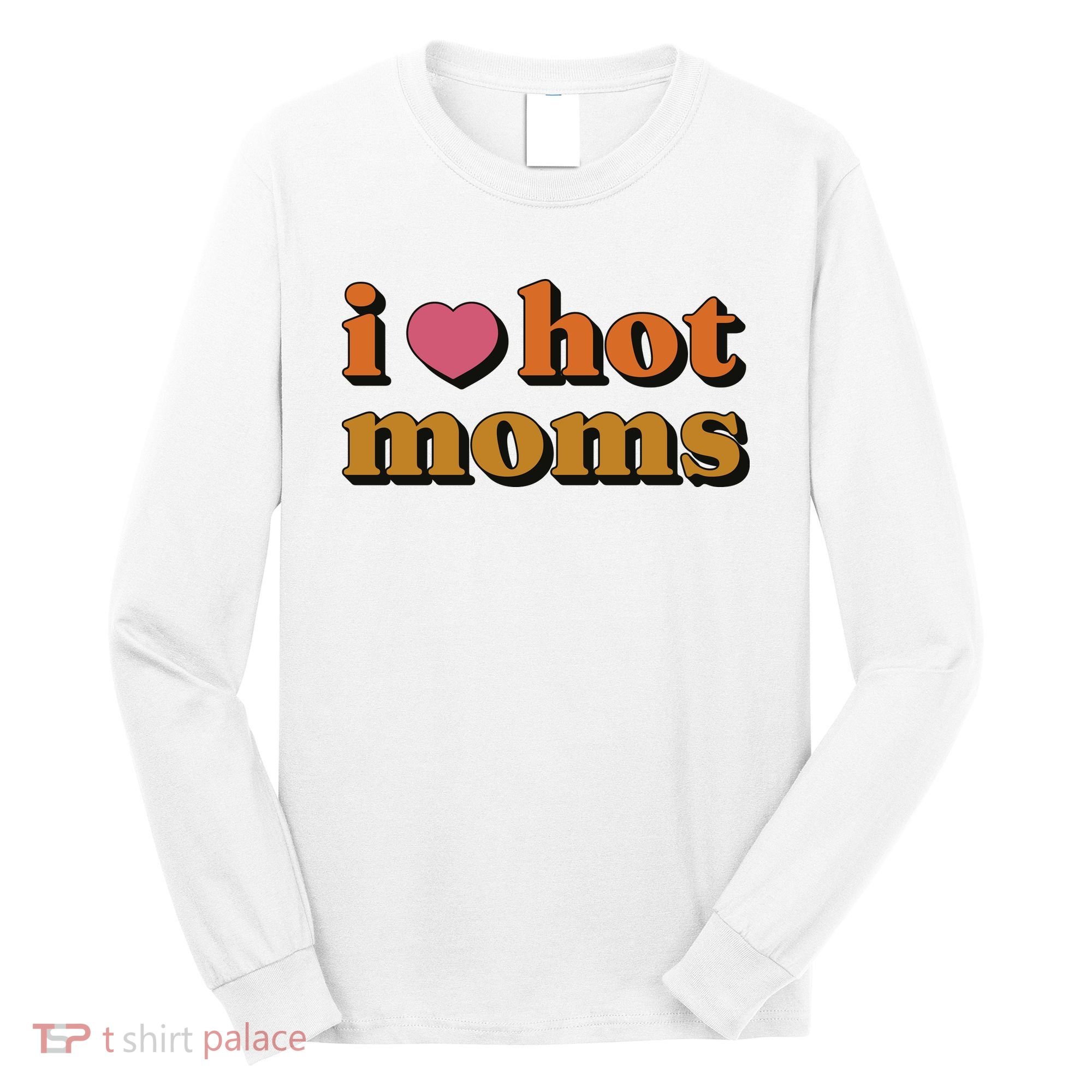 I Love Hot Moms Retro Long Sleeve Shirt