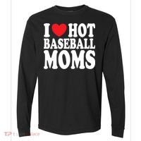 I Love Hot Baseball Moms Funny Gift Comfort Colors Heavyweight Long Sleeve T-Shirt thumb 0
