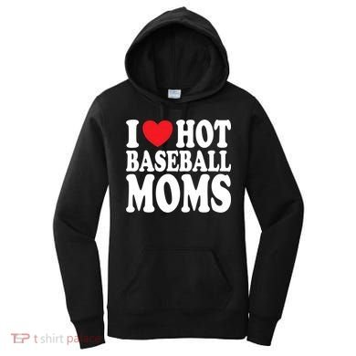I Love Hot Baseball Moms Funny Gift Women's Hoodie