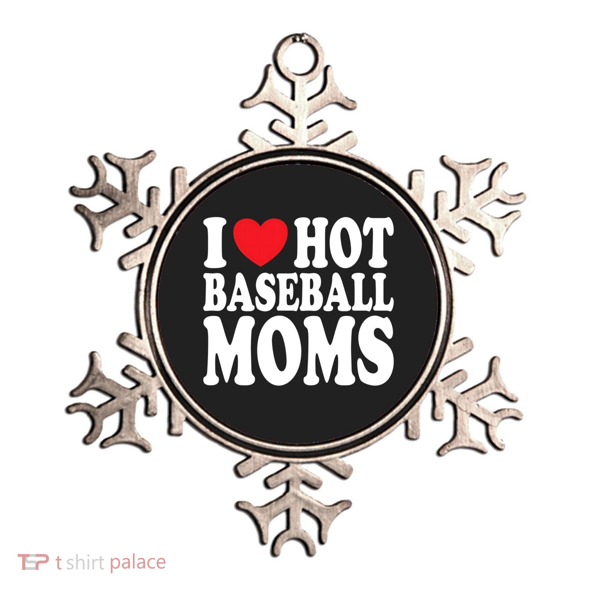 I Love Hot Baseball Moms Funny Gift Ornament