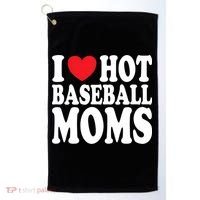 I Love Hot Baseball Moms Funny Gift Golf Towel thumb 0