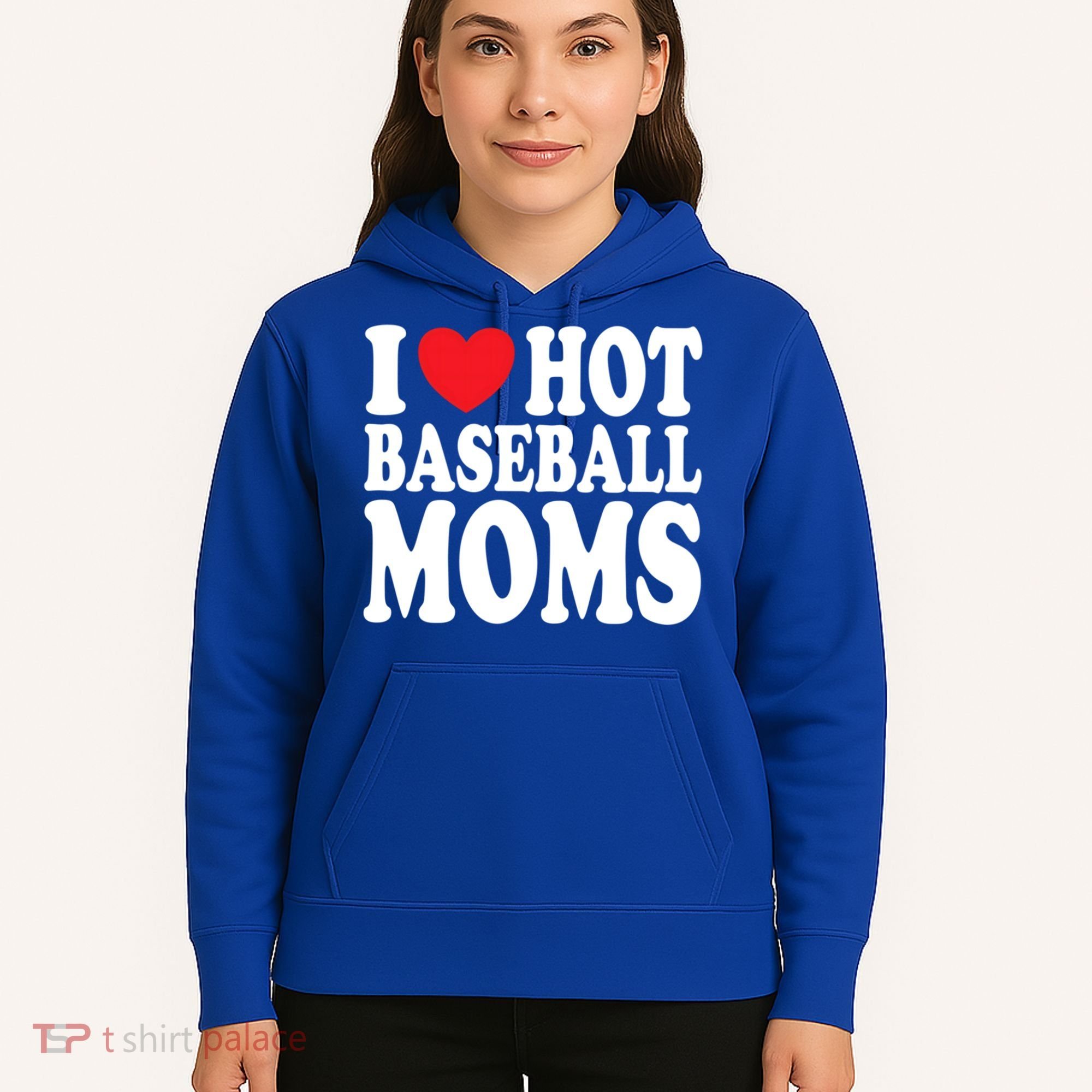 I Love Hot Baseball Moms Funny Gift Hoodie