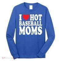 I Love Hot Baseball Moms Funny Gift Long Sleeve Shirt thumb 0