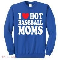 I Love Hot Baseball Moms Funny Gift Sweatshirt thumb 0