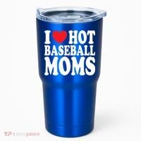 I Love Hot Baseball Moms Funny Gift Tumbler thumb 0