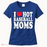 I Love Hot Baseball Moms Funny Gift Women's T-Shirt thumb 0