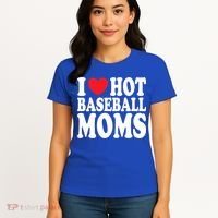 I Love Hot Baseball Moms Funny Gift Women's T-Shirt thumb 4