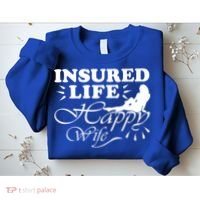 Insured Life Happy Wife Gift Insurance Agent Gift Sweatshirt thumb 2