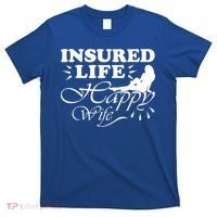 Insured Life Happy Wife Gift Insurance Agent Gift T-Shirt thumb 0