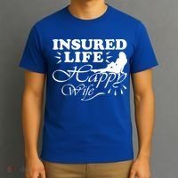 Insured Life Happy Wife Gift Insurance Agent Gift T-Shirt thumb 3