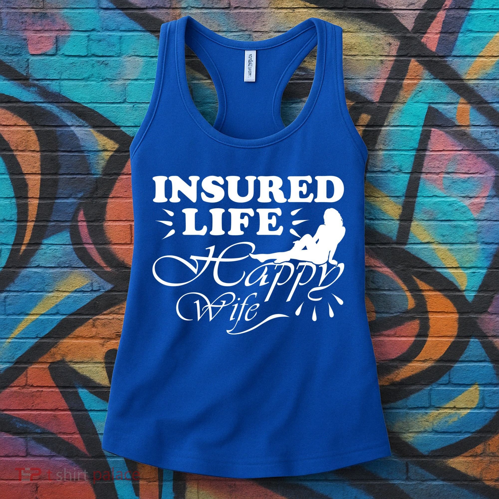 Insured Life Happy Wife Gift Insurance Agent Gift Women's Tank Top