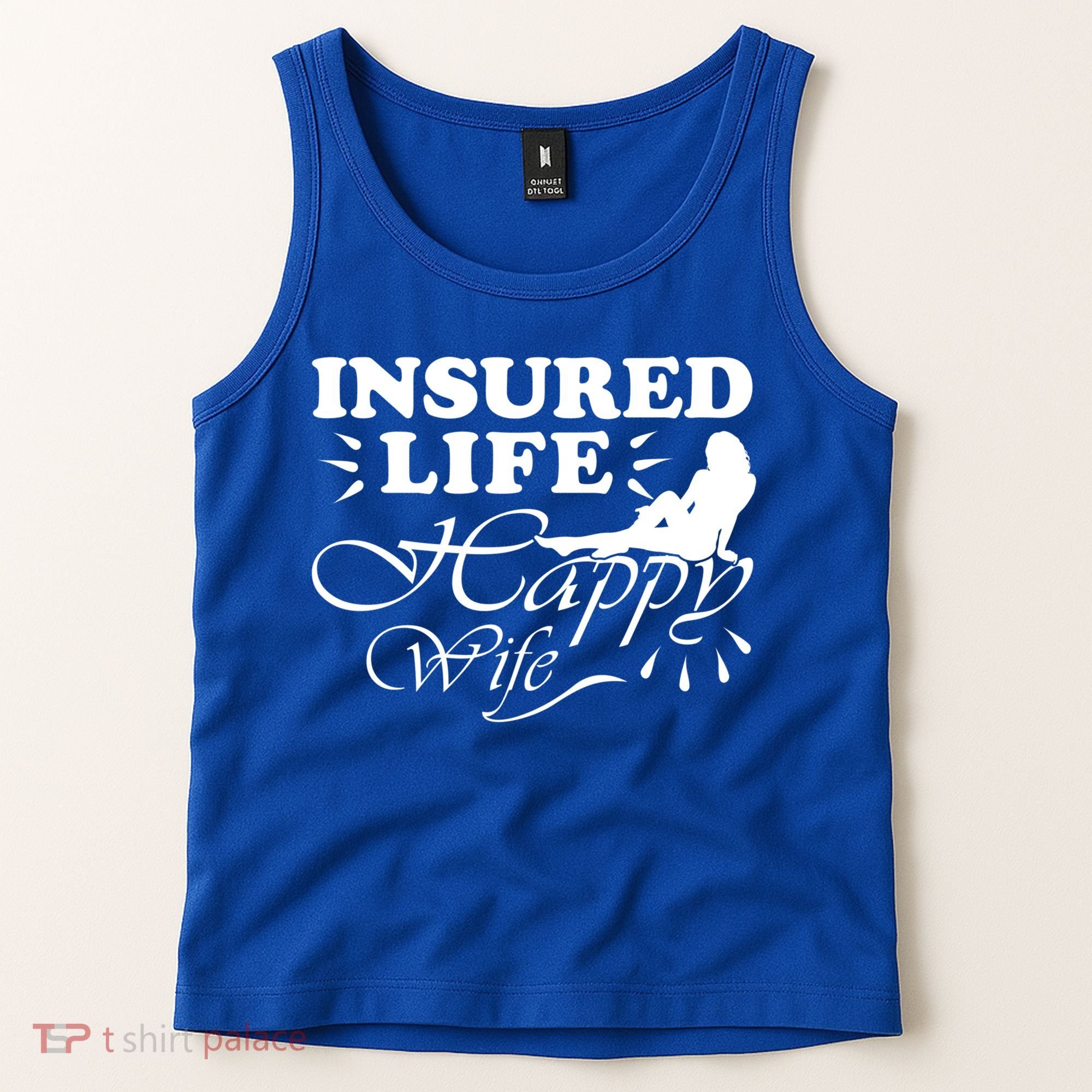 Insured Life Happy Wife Gift Insurance Agent Gift Tank Top