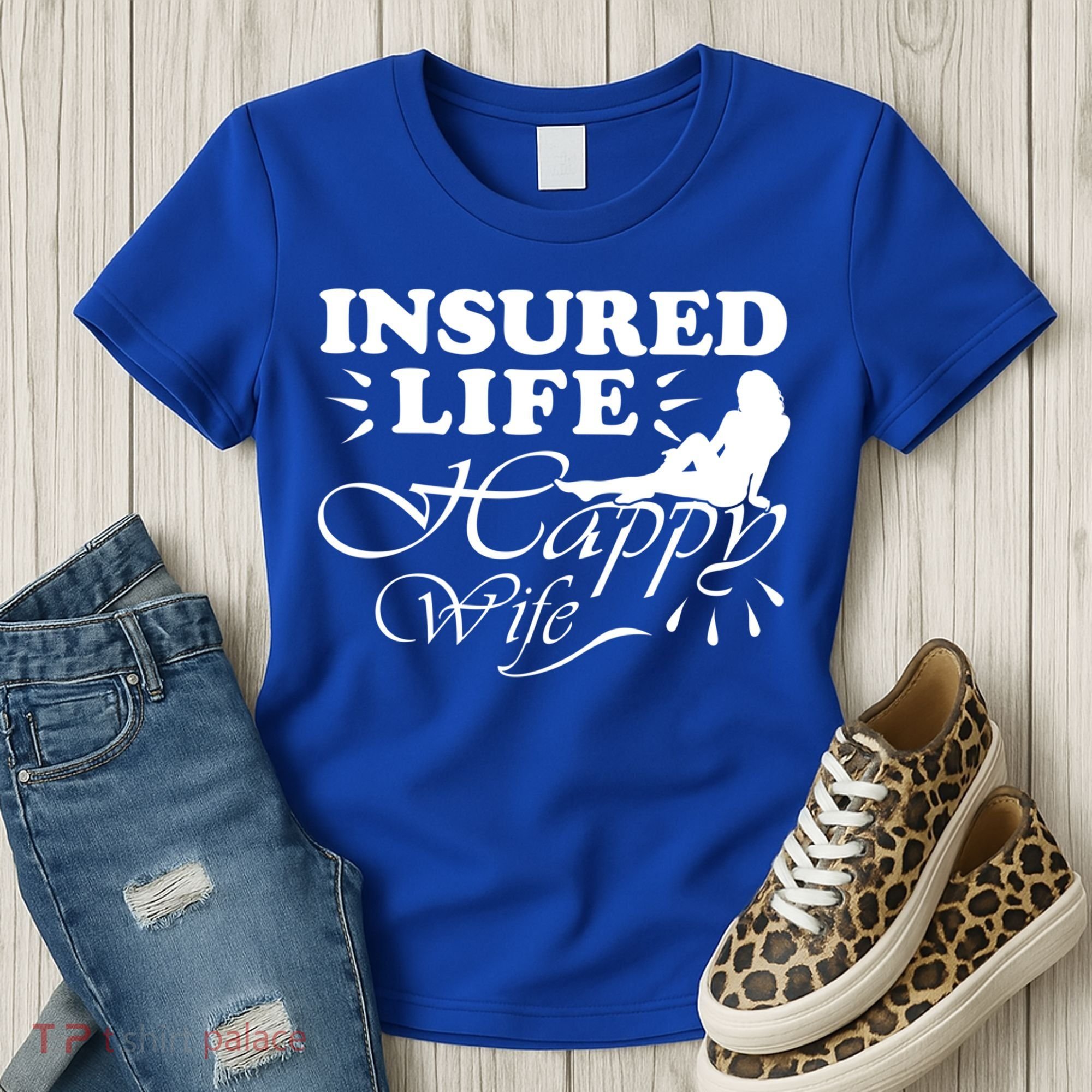 Insured Life Happy Wife Gift Insurance Agent Gift Women's T-Shirt