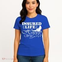 Insured Life Happy Wife Gift Insurance Agent Gift Women's T-Shirt thumb 4