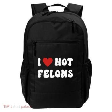I Love Hot Felons Funny Statement Backpack