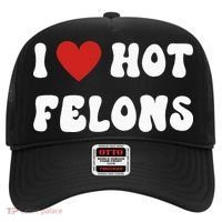 I Love Hot Felons Funny Statement Hat thumb 0
