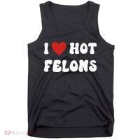 I Love Hot Felons Funny Statement Tank Top thumb 0