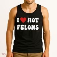 I Love Hot Felons Funny Statement Tank Top thumb 3