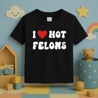 I Love Hot Felons Funny Statement Toddler T-Shirt thumb 3