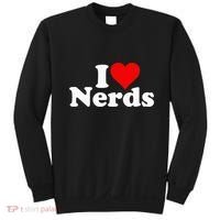 I LOVE HEART NERDS GEEKS funny quote sayings Sweatshirt thumb 0