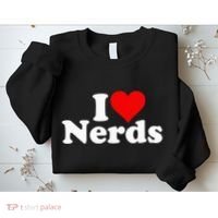 I LOVE HEART NERDS GEEKS funny quote sayings Sweatshirt thumb 2