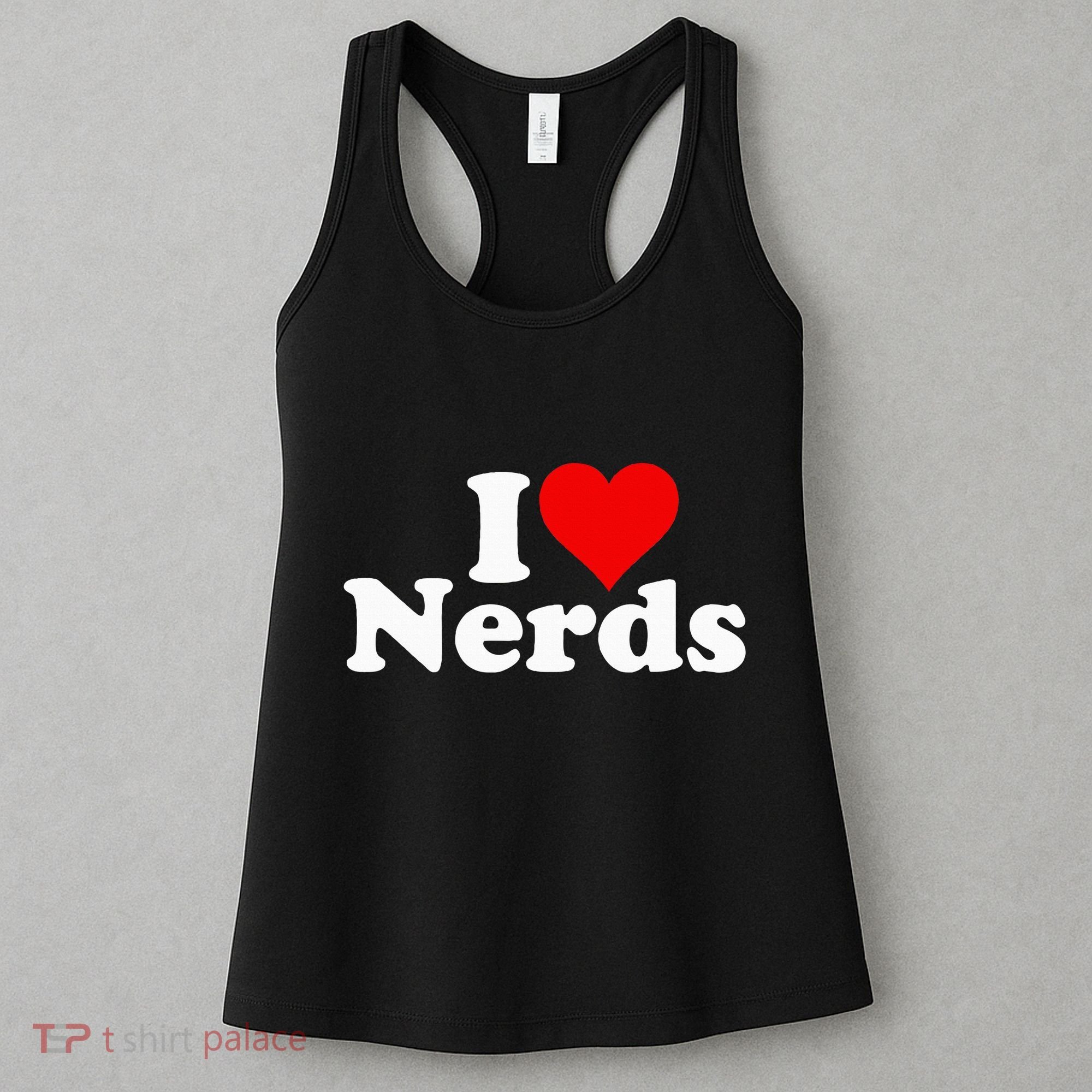 I LOVE HEART NERDS GEEKS funny quote sayings Women's Tank Top