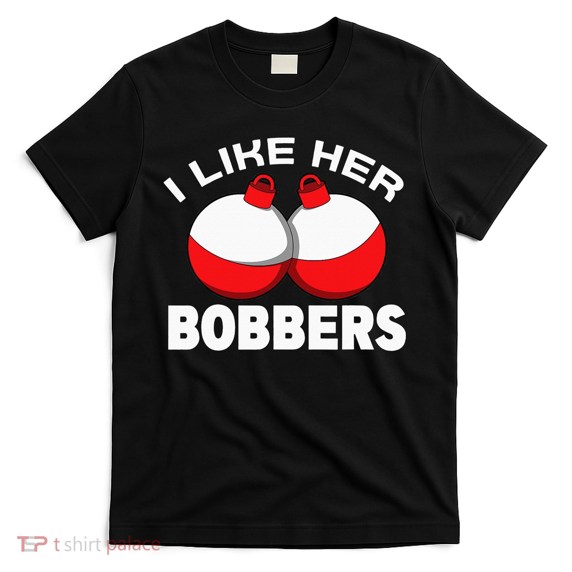 I like her bobbers fishing retro fisherman humor T-Shirt