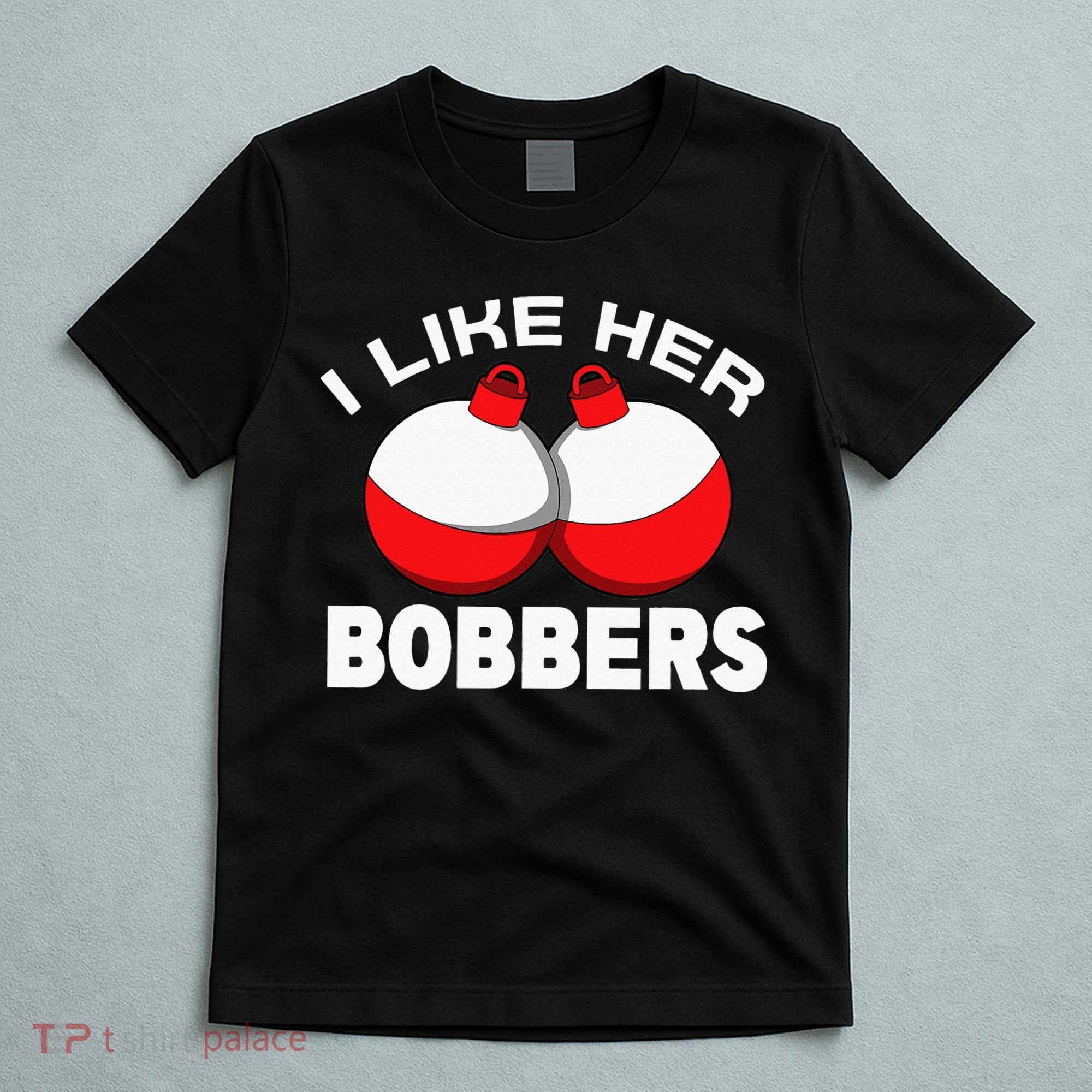 I like her bobbers fishing retro fisherman humor T-Shirt
