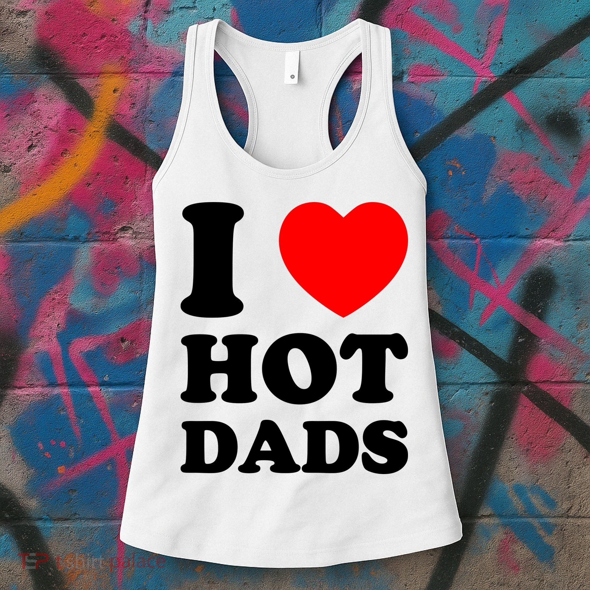 I Love Hot Dads Women's Tank Top
