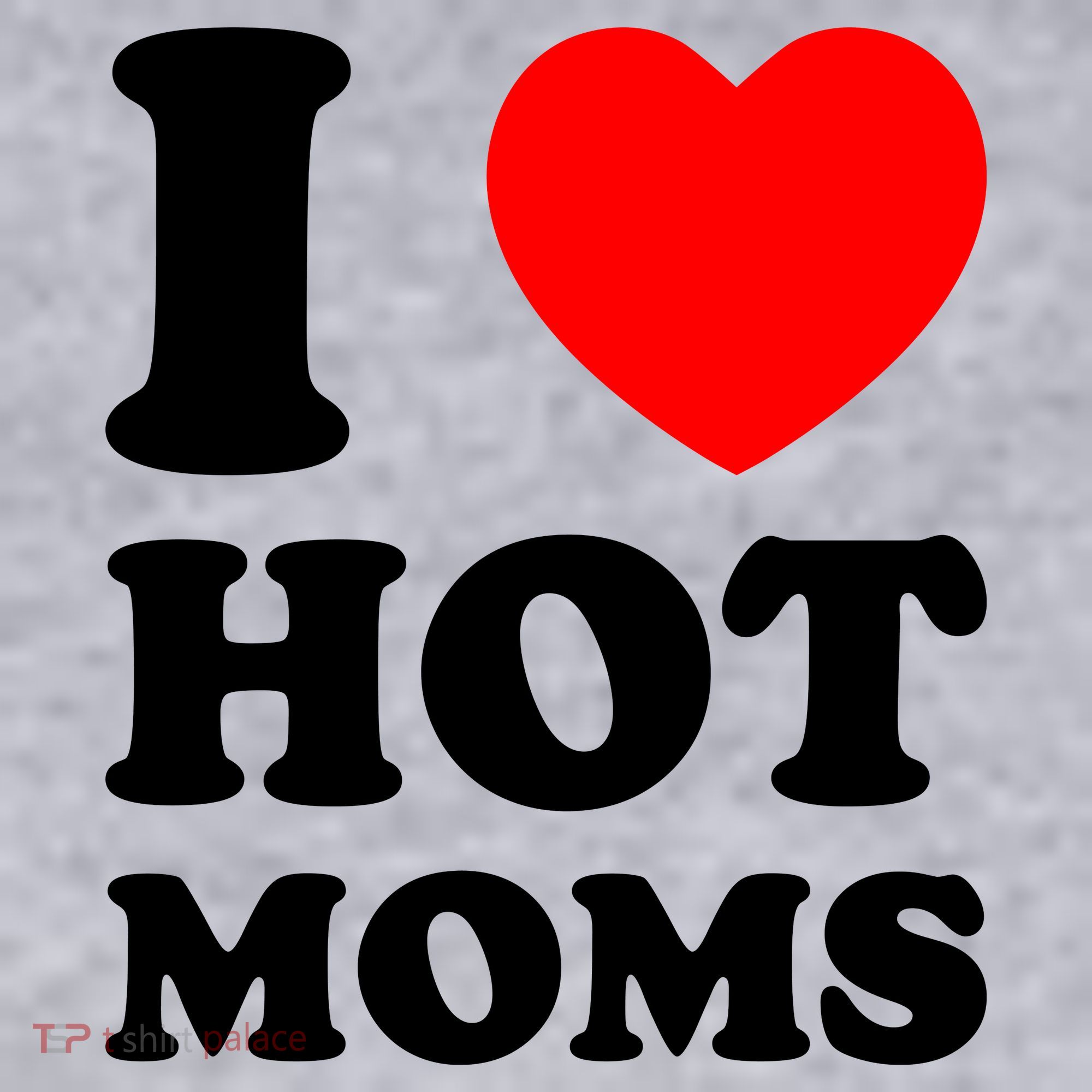 I Love Hot Moms Women's Sweatshirt