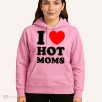 I Love Hot Moms Hoodie thumb 5