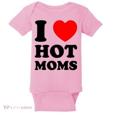 I Love Hot Moms Baby Bodysuit