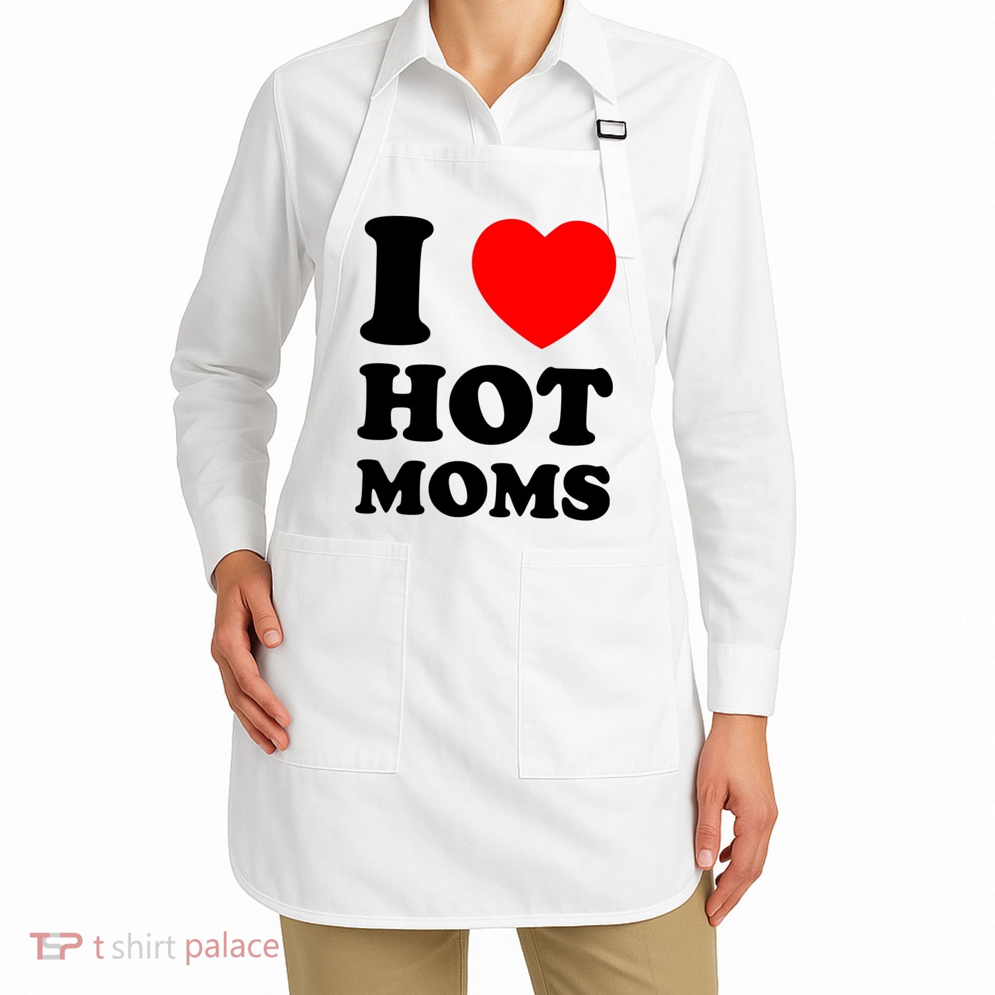 I Love Hot Moms Apron