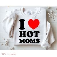 I Love Hot Moms Sweatshirt thumb 2