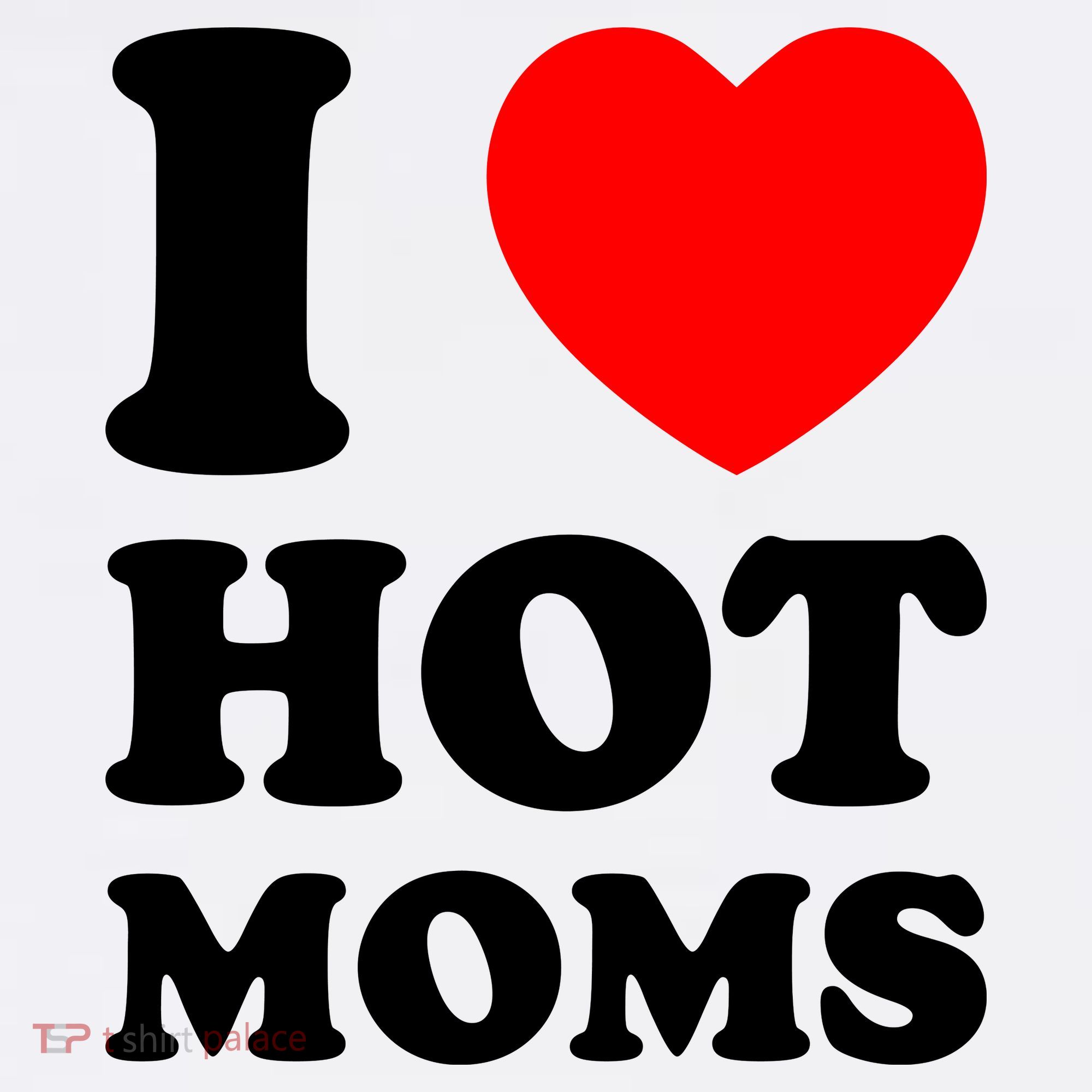 I Love Hot Moms Sweatshirt