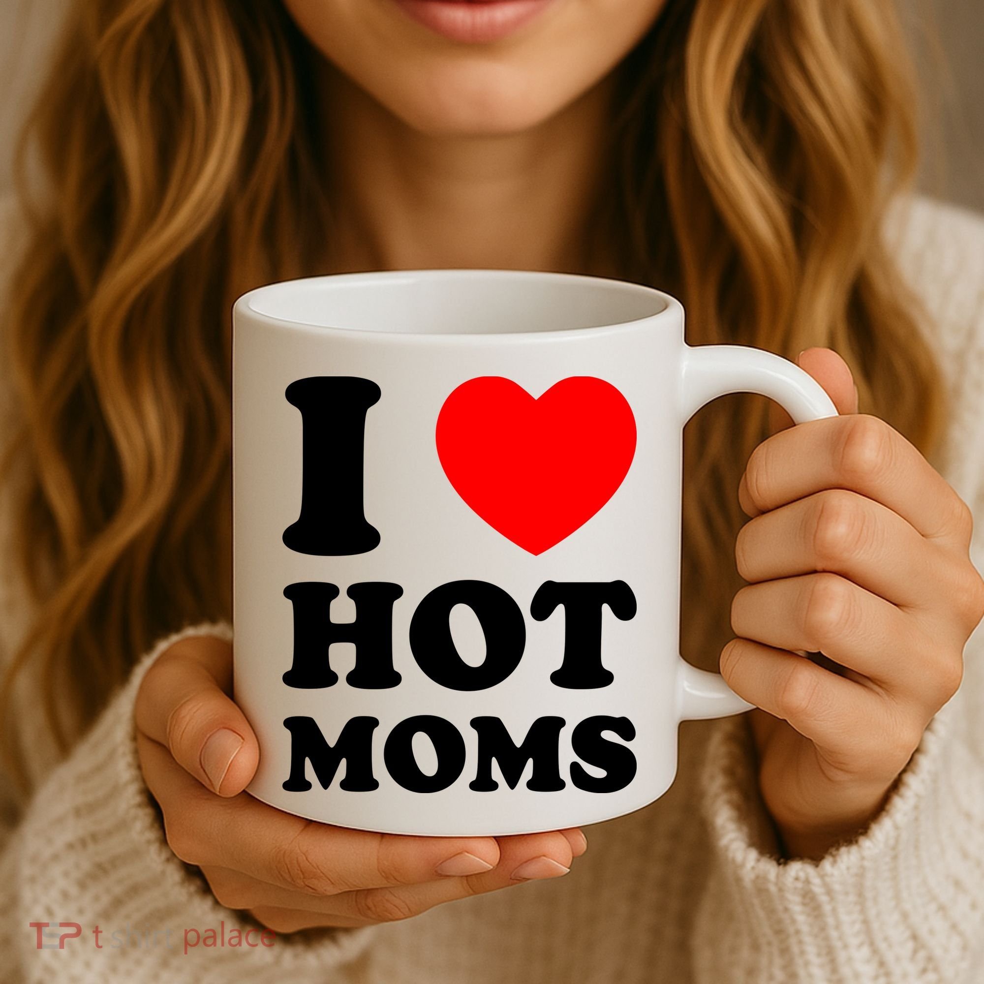 I Love Hot Moms Coffee Mug