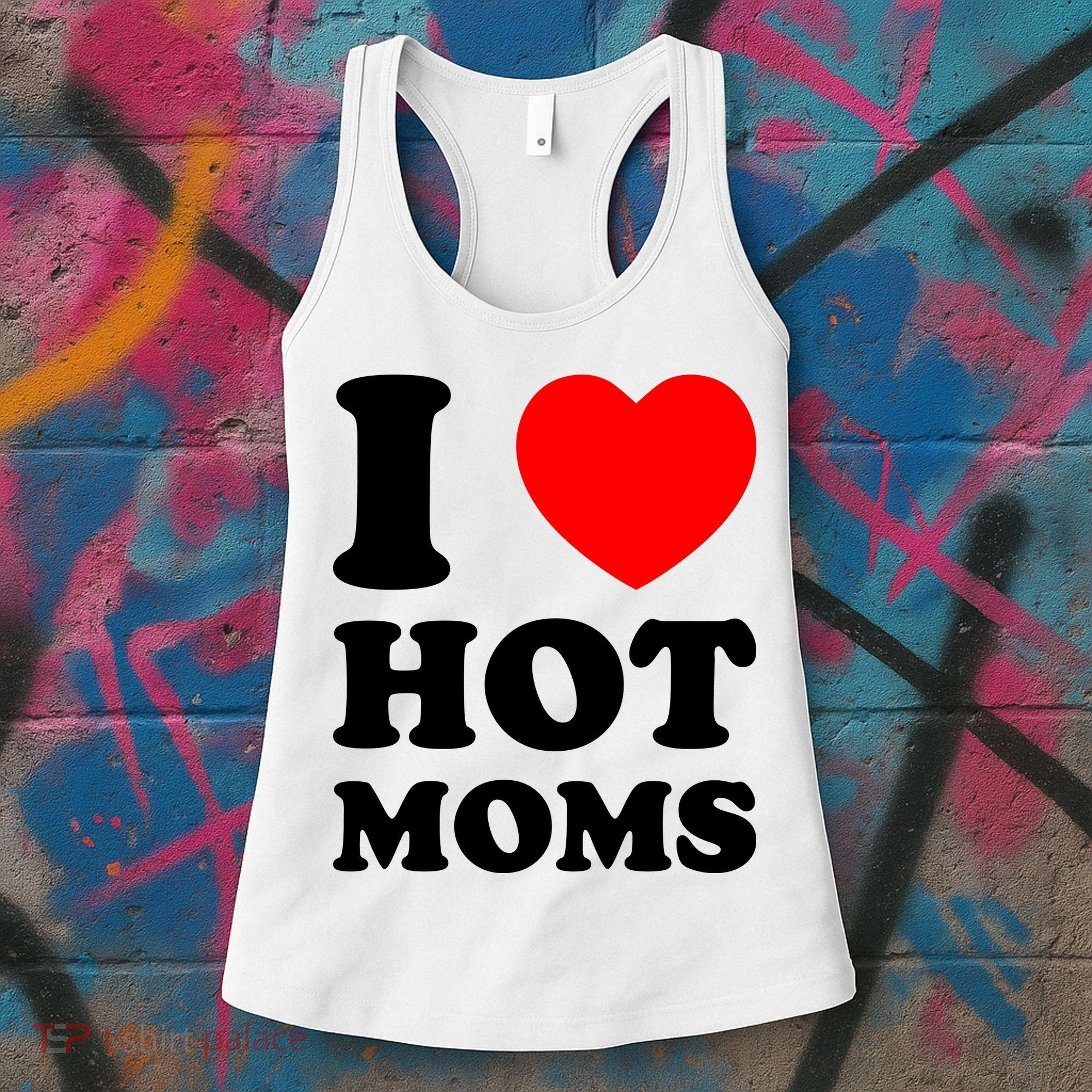 I Love Hot Moms Women's Tank Top