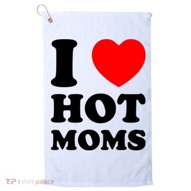 I Love Hot Moms Golf Towel