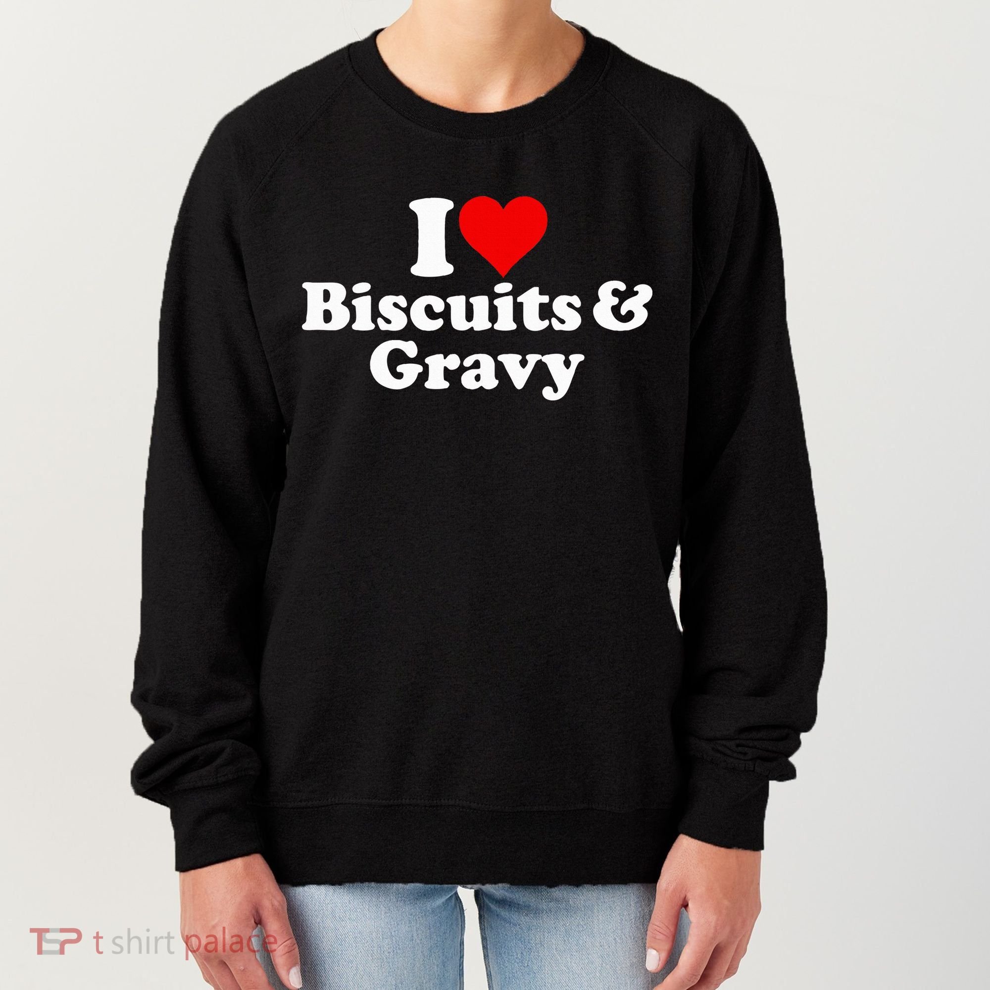 I Love Heart Biscuits And Gravy Women's Sweatshirt