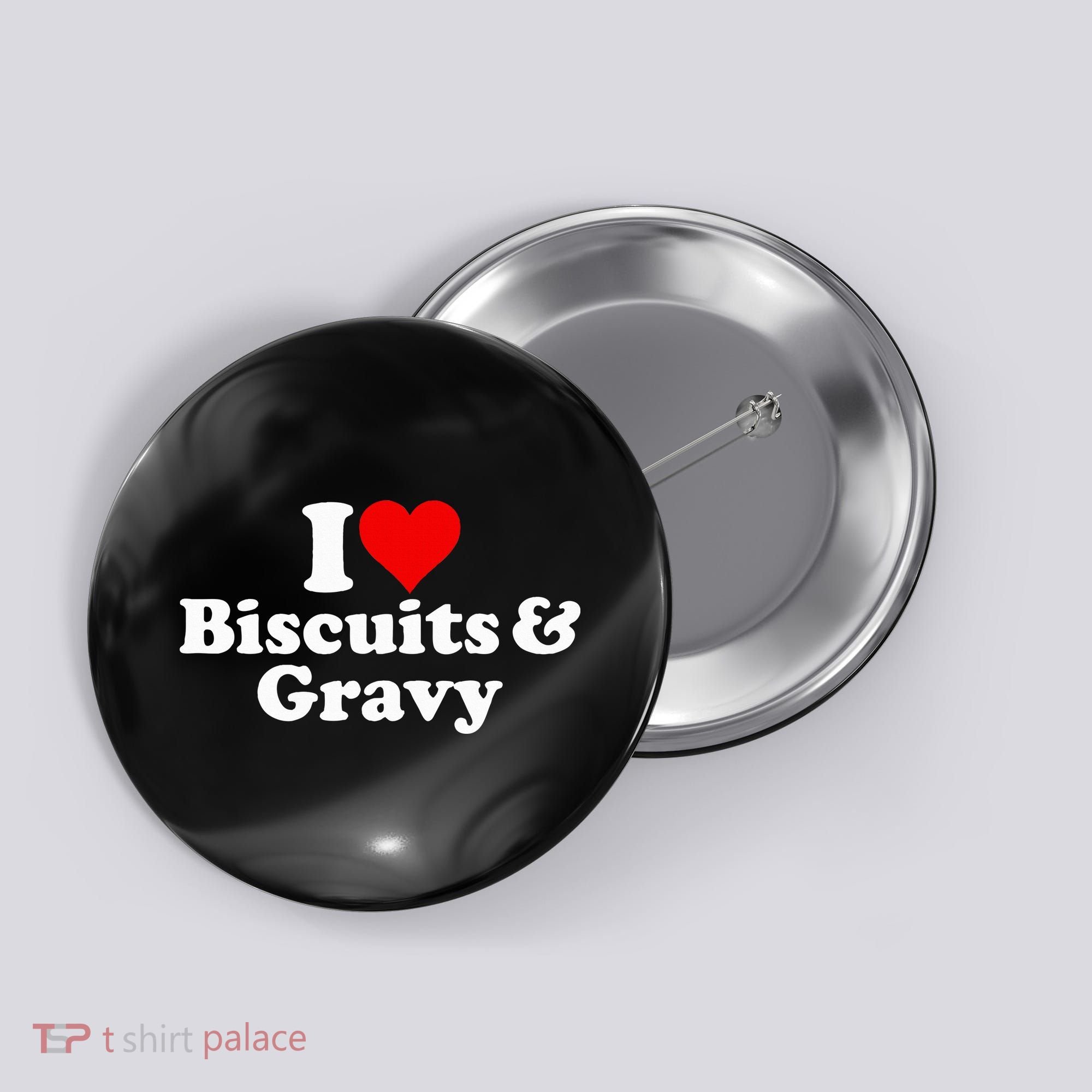 I Love Heart Biscuits And Gravy Button