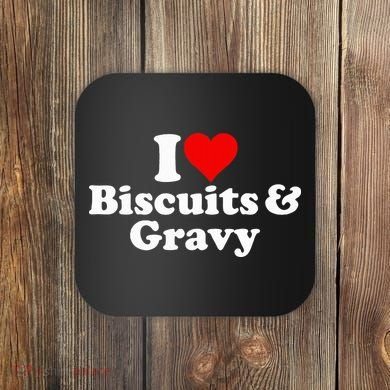 I Love Heart Biscuits And Gravy Coaster