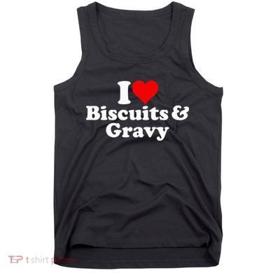 I Love Heart Biscuits And Gravy Tank Top