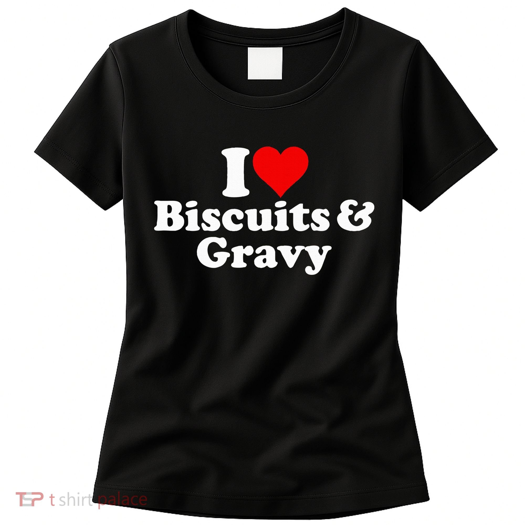 I Love Heart Biscuits And Gravy Women's T-Shirt