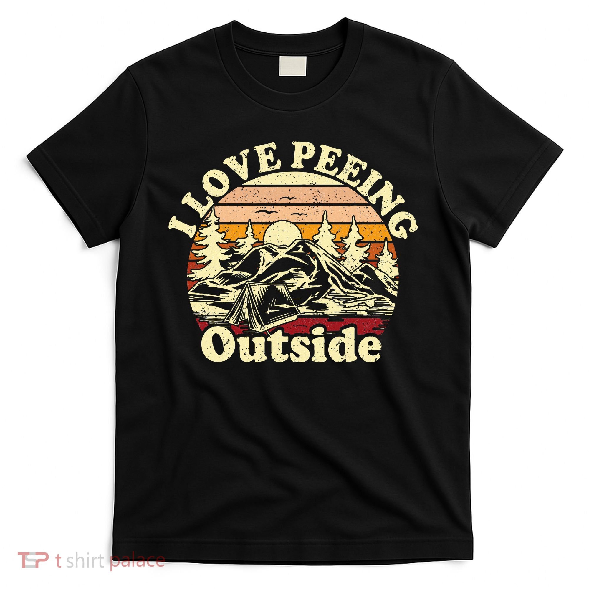 I Love Heart Peeing Outside Lover Camping Hikind Outdoors T-Shirt