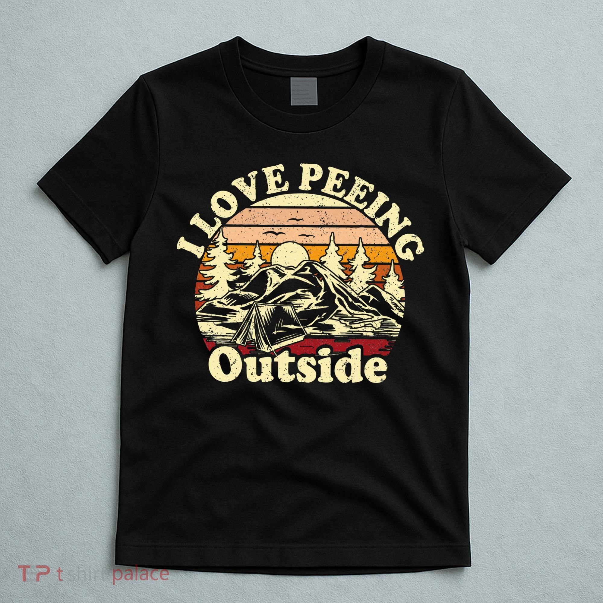 I Love Heart Peeing Outside Lover Camping Hikind Outdoors T-Shirt