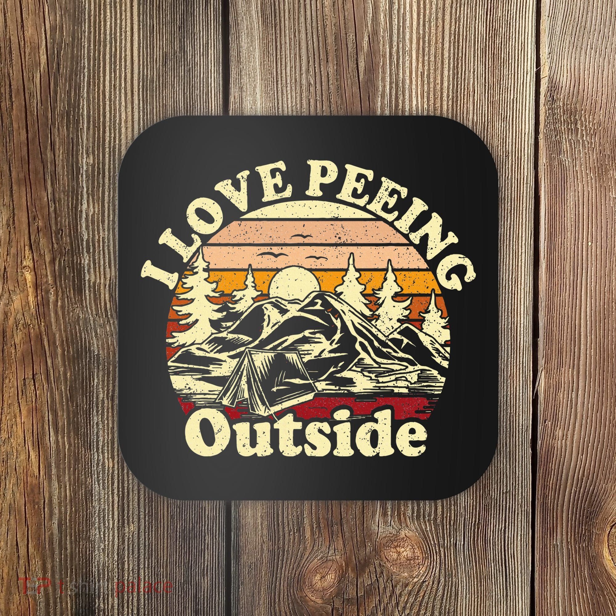 I Love Heart Peeing Outside Lover Camping Hikind Outdoors Coaster