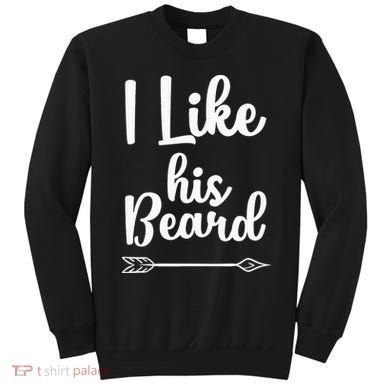 I Like His Beard Funny Compliment Matching Couples Sweatshirt
