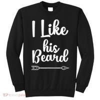 I Like His Beard Funny Compliment Matching Couples Sweatshirt thumb 0