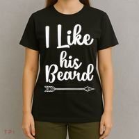 I Like His Beard Funny Compliment Matching Couples T-Shirt thumb 4