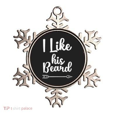 I Like His Beard Funny Compliment Matching Couples Ornament